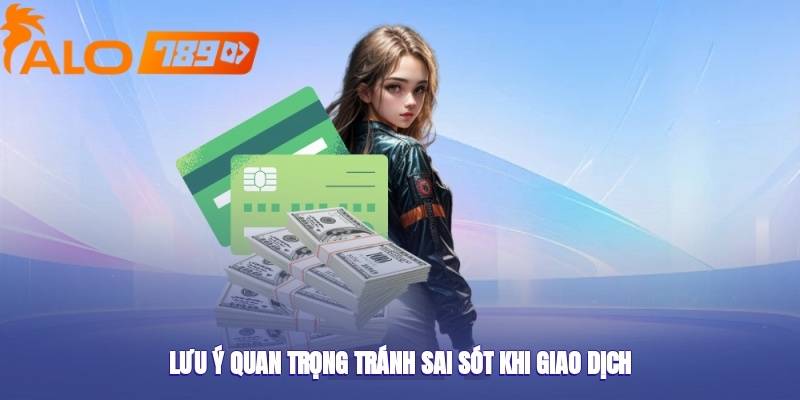 Khi rút tiền alo789 cần ưu tiên phương thức ngân hàng nhanh gọn lẹ